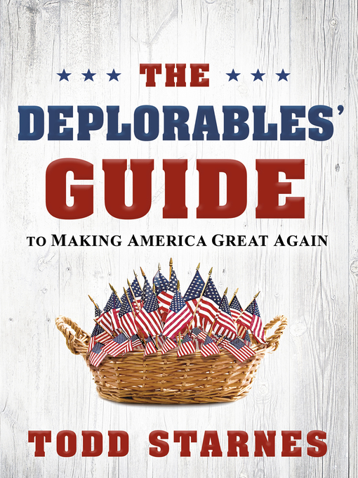 Title details for The Deplorables' Guide to Making America Great Again by Todd Starnes - Wait list
